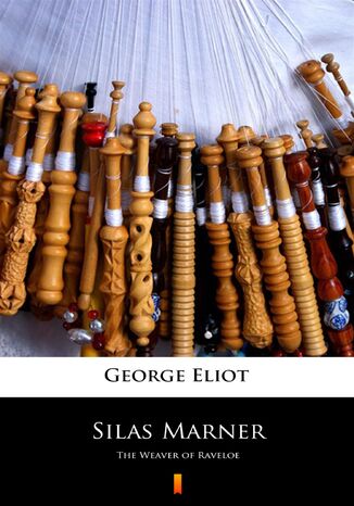 Silas Marner. The Weaver of Raveloe George Eliot - okladka książki