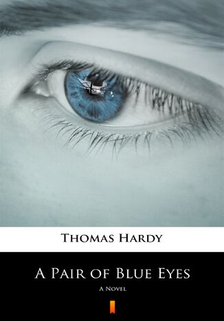 A Pair of Blue Eyes. A Novel Thomas Hardy - okladka książki