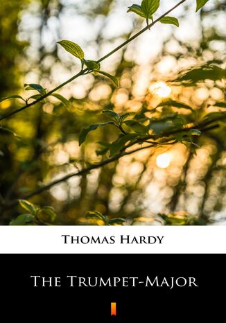 The Trumpet-Major Thomas Hardy - okladka książki