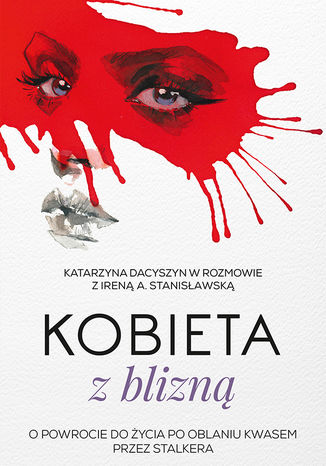 Kobieta z blizną Irena A. Stanisławska, Katarzyna Dacyszyn - okladka książki