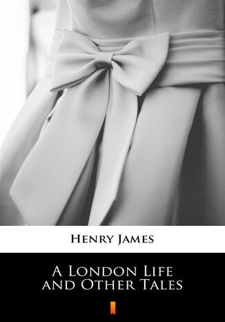 A London Life and Other Tales Henry James - okladka książki