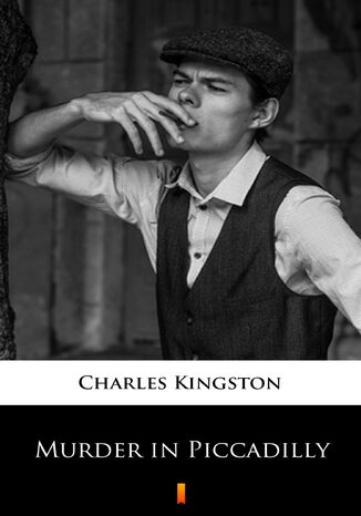 Murder in Piccadilly Charles Kingston - okladka książki