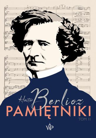 Pamiętniki. Tom II Hector Berlioz - okladka książki