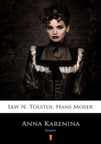 Anna Karenina. Roman Lew N. Tolstoi - okladka książki