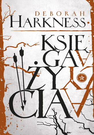 Księga życia. Trylogia Wszystkich Dusz. Tom 3 Deborah Harkness - okladka książki