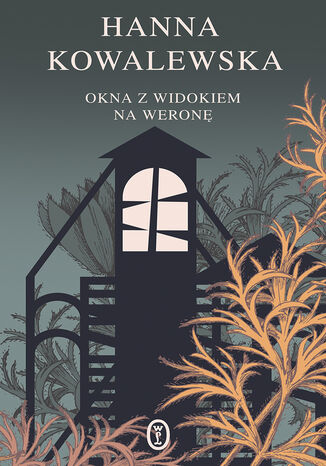 Okna z widokiem na Weronę Hanna Kowalewska - okladka książki