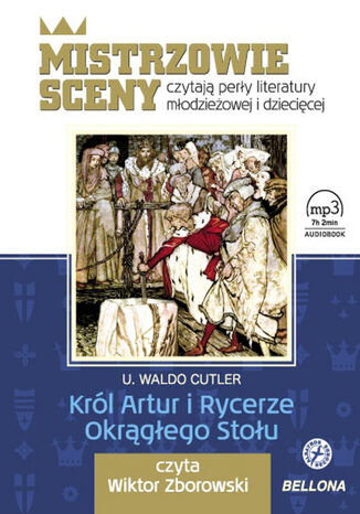 Król Artur i Rycerze Okrągłego Stołu, książka audio, czyta Wiktor Zborowski U. Waldo Cutler - okladka książki