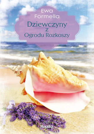 Dziewczyny z ogrodu rozkoszy Ewa Formella - okladka książki