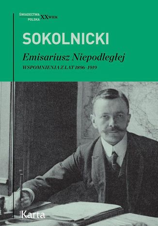 Emisariusz Niepodległej Michał Sokolnicki - okladka książki