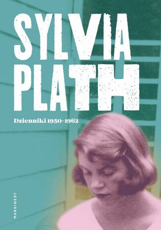 Dzienniki 1950-1962 Sylvia Plath, Paweł Stachura, Joanna Urban - okladka książki