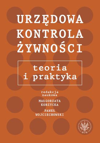 Urzędowa kontrola żywności Paweł Wojciechowski, Małgorzata Korzycka - okladka książki