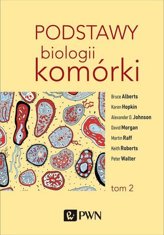 Podstawy biologii komórki t. 2 Bruce Alberts, Dennis Bray, Karen Hopkin - okladka książki