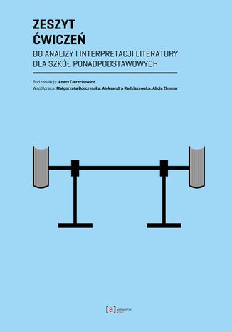 Zeszyt ćwiczeń do analizy i interpretacji literatury dla szkół ponadpodstawowych Aneta Cierechowicz - okladka książki