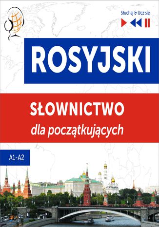 Rosyjski. Słownictwo dla początkujących  Słuchaj & Ucz się (Poziom A1  A2) Dorota Guzik - okladka książki