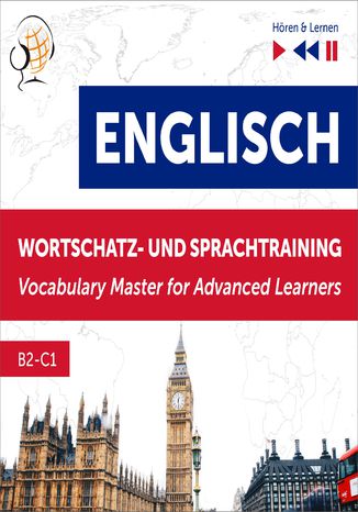 Englisch Wortschatz- und Sprachtraining. B2-C1  Hören & Lernen: English Vocabulary Master for Advanced Learners Dorota Guzik, Dominika Tkaczyk - okladka książki