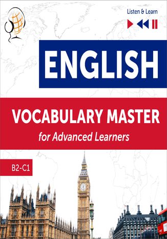 English Vocabulary Master for Advanced Learners - Listen & Learn (Proficiency Level B2-C1) Dorota Guzik, Dominika Tkaczyk - okladka książki