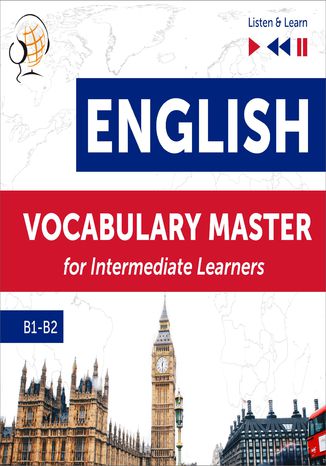 English Vocabulary Master for Intermediate Learners - Listen & Learn (Proficiency Level B1-B2) Dorota Guzik - okladka książki
