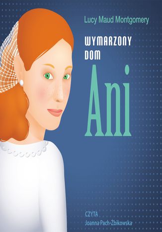 Wymarzony dom Ani Lucy Maud Montgomery - okladka książki