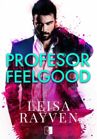 Profesor Feelgood Leisa Rayven - okladka książki