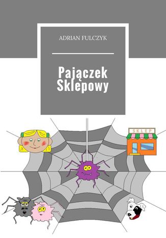 Pajączek Sklepowy Adrian Fulczyk - okladka książki