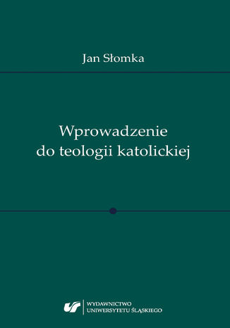 Wprowadzenie do teologii katolickiej Jan Słomka - okladka książki