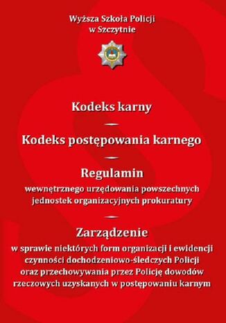 Kodeks karny. Kodeks postępowania karnego. Regulamin wewnętrznego urzędowania powszechnych jednostek organizacyjnych prokuratury...Wydanie XI zmienione i uzupełnione Paweł Olzacki - okladka książki