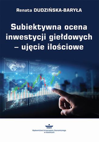 Subiektywna ocena inwestycji giełdowych  ujęcie ilościowe Renata Dudzińska-Baryła - okladka książki