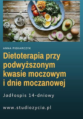 Dietoterapia przy podwyższonym kwasie moczowym i dnie moczanowej Anna Piekarczyk - okladka książki