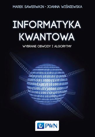 Informatyka kwantowa Marek Sawerwain, Joanna Wiśniewska - okladka książki