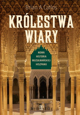 Królestwa wiary Brian Catlos - okladka książki