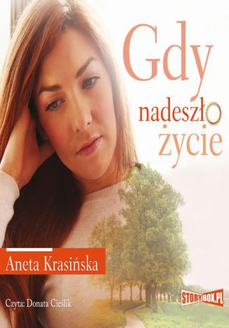 Gdy nadeszło życie Aneta Krasińska - okladka książki