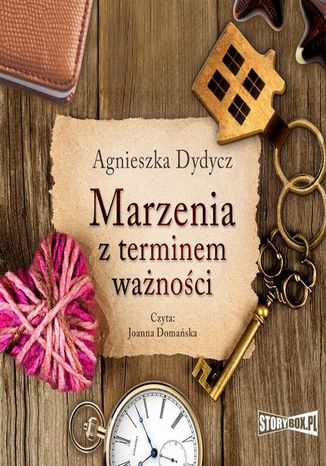 Marzenia z terminem ważności Agnieszka Dydycz - okladka książki