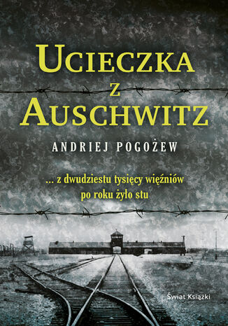 Ucieczka z Auschwitz Andriej Pogożew - okladka książki