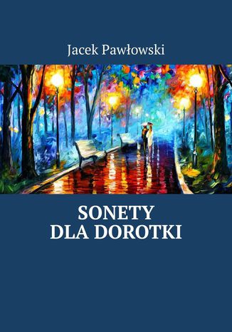 Sonety dla Dorotki Jacek Pawłowski - okladka książki