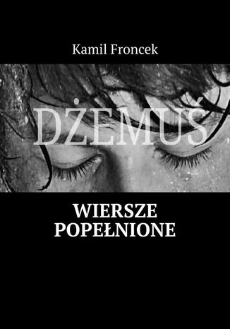 Wiersze popełnione Kamil Froncek - okladka książki