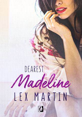 Madeline. Dearest. Tom 3 Lex Martin - okladka książki