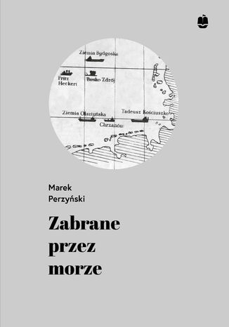 Zabrane przez morze Marek Perzyński - okladka książki