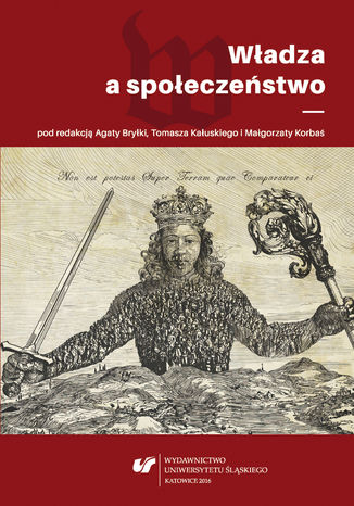 Władza a społeczeństwo red. Agata Bryłka, Tomasz Kałuski, Małgorzata Korbaś - okladka książki