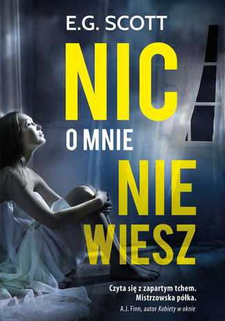 Nic o mnie nie wiesz E.G. Scott - okladka książki