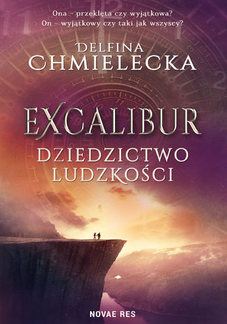 Excalibur. Dziedzictwo ludzkości Delfina Chmielecka - okladka książki