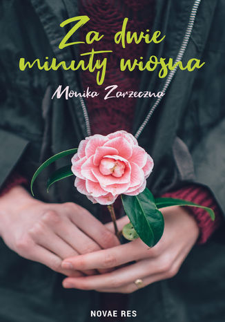 Za dwie minuty wiosna Monika Zarzeczna - okladka książki