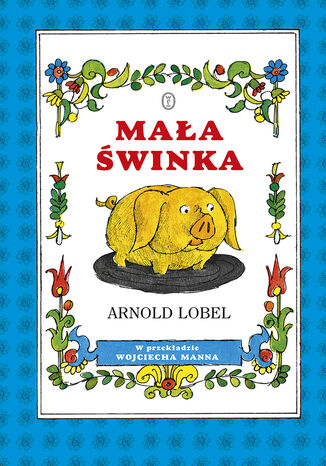 Mała świnka Arnold Lobel - okladka książki