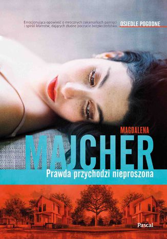 Prawda przychodzi nieproszona Magdalena Majcher - okladka książki