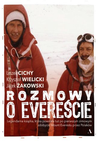 Rozmowy o Evereście Leszek Cichy, Krzysztof Wielicki, Jacek Żakowski - okladka książki