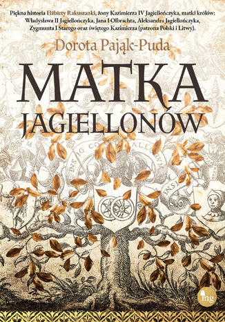 Matka Jagiellonów Dorota Pająk-Puda - okladka książki