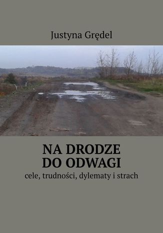 Na drodze do odwagi Justyna Grędel - okladka książki