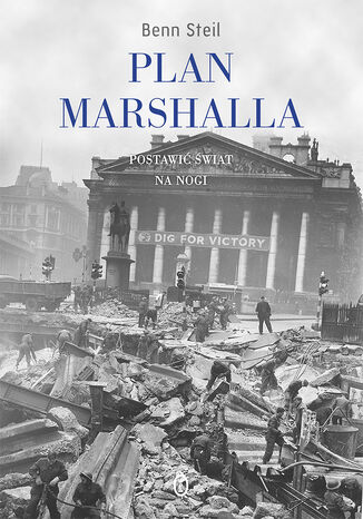 Plan Marshalla. Postawić świat na nogi Ben Steil - okladka książki