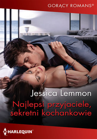 Najlepsi przyjaciele, sekretni kochankowie Jessica Lemmon - okladka książki