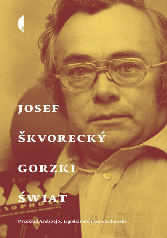 Gorzki świat Josef Škvorecký - okladka książki