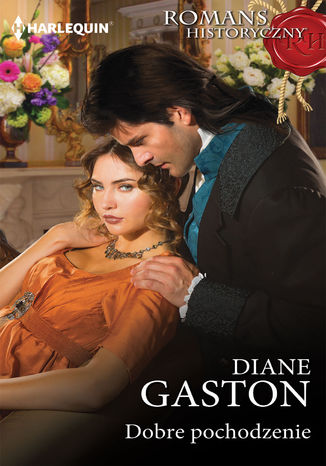 Dobre pochodzenie Diane Gaston - okladka książki